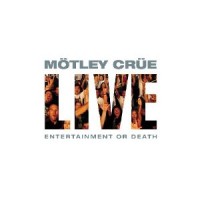 Mötley Crüe - Live: Entertainment or Death [Audio CD]