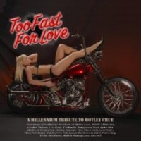 Too Fast for Love: A Millenium Tribute to Motley Crue [Audio CD]